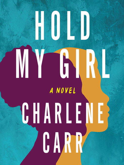 Title details for Hold My Girl by Charlene Carr - Available